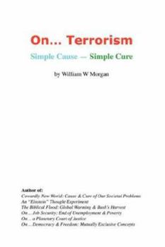 Paperback On. Terrorism: Simple Cause - Simple Cure Book