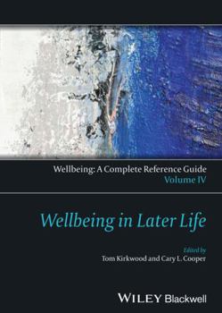 Wellbeing: A Complete Reference Guide, Wellbeing in Later Life - Book  of the Wellbeing: A Complete Reference Guide #IV