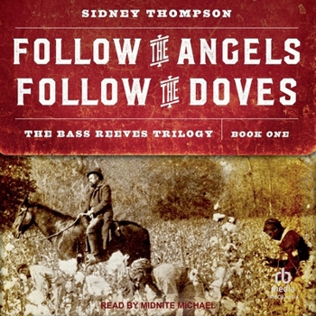 Audio CD Follow the Angels, Follow the Doves: The Bass Reeves Trilogy, Book One Book