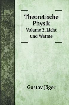 Hardcover Theoretische Physik: Volume 2. Licht und Warme [German] Book