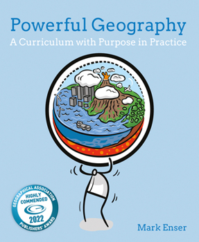 Paperback Powerful Geography: A Curriculum with Purpose in Practice Book