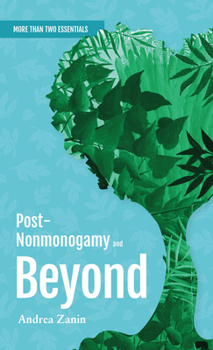 Post-Nonmonogamy and Beyond: More Than Two Essentials Guide