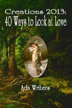 Creations 2013: 40 Ways to Look at Love