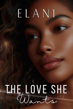 Paperback The Love She Wants: Love On the Way Book 1 Book