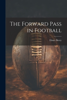 Paperback The Forward Pass in Football Book