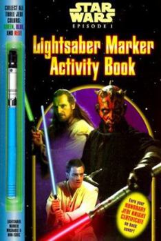 Paperback Star Wars Episode I Lightsaber Marker Activity Book [With Lightsaber Washable & Non-Toxic Marker] Book