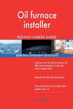 Oil furnace installer RED-HOT Career Guide; 2542 REAL Interview Questions