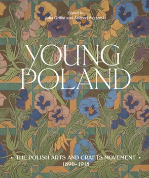Hardcover Young Poland: The Polish Arts and Crafts Movement, 1890-1918 Book