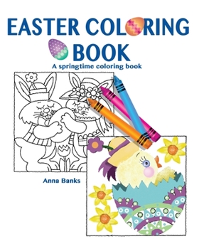 Paperback Easter Coloring Book: A springtime coloring book