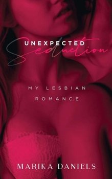 Paperback Unexpected Seduction: My Lesbian Romance Book