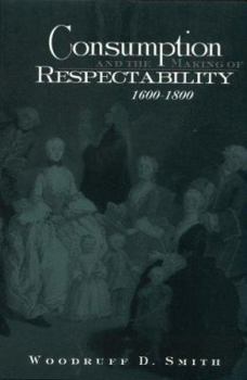 Paperback Consumption and the Making of Respectability, 1600-1800 Book