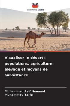 Paperback Visualiser le désert: populations, agriculture, élevage et moyens de subsistance [French] Book