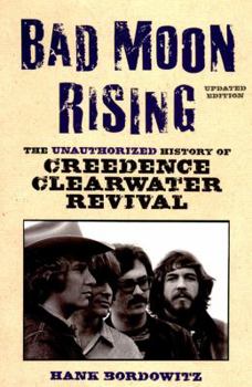 Paperback Bad Moon Rising: The Unauthorized History of Creedence Clearwater Revival Book