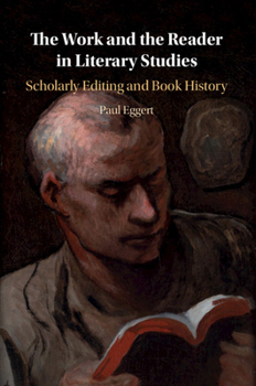 Paperback The Work and the Reader in Literary Studies: Scholarly Editing and Book History Book