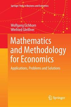 Paperback Mathematics and Methodology for Economics: Applications, Problems and Solutions Book