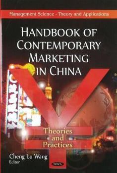 Handbook of Contemporary Marketing in China: Theories & Practices