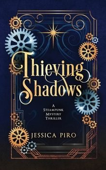 Paperback Thieving Shadows: A Steampunk Mystery Thriller Book