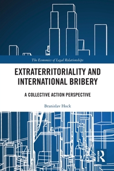 Paperback Extraterritoriality and International Bribery: A Collective Action Perspective Book