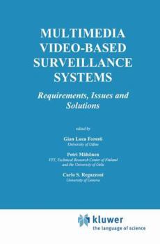 Paperback Multimedia Video-Based Surveillance Systems: Requirements, Issues and Solutions Book