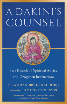 Paperback A Dakini's Counsel: Sera Khandro's Spiritual Advice and Dzogchen Instructions Book