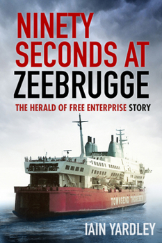Paperback Ninety Seconds at Zeebrugge: The Herald of Free Enterprise Story Book