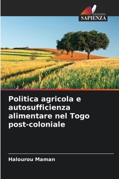 Paperback Politica agricola e autosufficienza alimentare nel Togo post-coloniale [Italian] Book