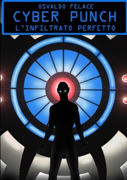 Paperback Cyber punch l'infiltrato perfetto [Italian] Book
