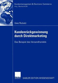 Paperback Kundenrückgewinnung Durch Direktmarketing: Das Beispiel Des Versandhandels [German] Book