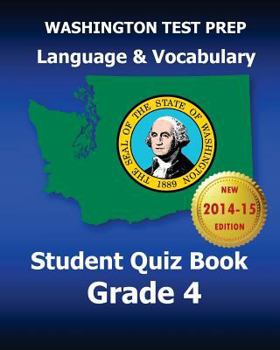 Paperback WASHINGTON TEST PREP Language & Vocabulary Student Quiz Book Grade 4: Covers the Common Core State Standards Book