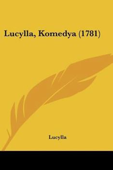 Paperback Lucylla, Komedya (1781) [Not Applicable] Book