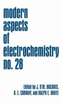 Modern Aspects of Electrochemistry no. 28 - Book #28 of the Modern Aspects of Electrochemistry