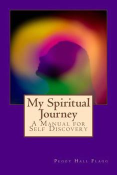 Paperback My Spiritual Journey: A Manual for Self Discovery Book