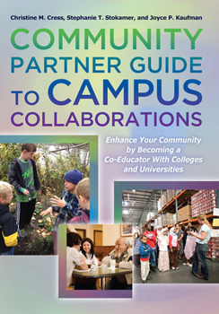 Paperback Community Partner Guide to Campus Collaborations: Enhance Your Community by Becoming a Co-Educator with Colleges and Universities Book
