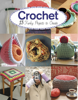Paperback Crochet: 13 Funky Projects to Crochet Book