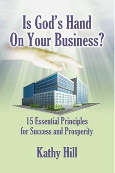 Paperback Is God's Hand on Your Business?: 15 Essential Principles for Success and Prosperity Book