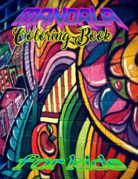 Mandala Coloring Book for kids: A Kids Coloring Book with Fun, Easy, and Relaxing Mandalas for Boys, Girls, and Beginners