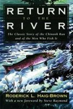 Paperback Return to the River: The Classic Story If the Chinook Run and of the Men Who Fish It Book