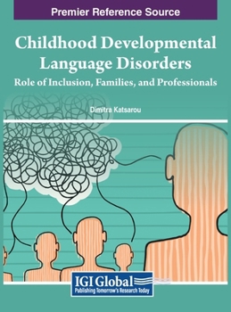 Hardcover Childhood Developmental Language Disorders: Role of Inclusion, Families, and Professionals Book