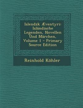 Paperback Islendzk Æventyri: Isländische Legenden, Novellen Und Märchen, Volume 1 [Icelandic] Book