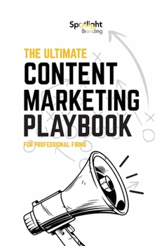 Paperback The Ultimate Content Marketing Playbook for Professional Firms Book
