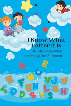 Paperback I Know What Letter It Is..: Learning the Alaphabet Book