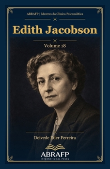 Edith Jacobson: Self, mundo objetal e depressão (ABRAFP | Mestres da Clínica Psicanalítica) (Portuguese Edition)