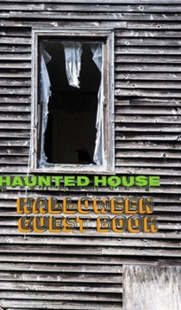 Hardcover Halloween Haunted House 5x8 224 pages Guest Book: Halloween Haunted House 5x8 224 pages Guest Book