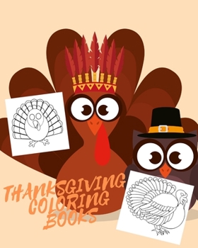 Paperback Thanksgiving Coloring Book: Big Thanksgiving Turkey Coloring Book For Kids Ages 2-5: A Collection of Fun and Easy Thanksgiving Day Turkey Coloring Book