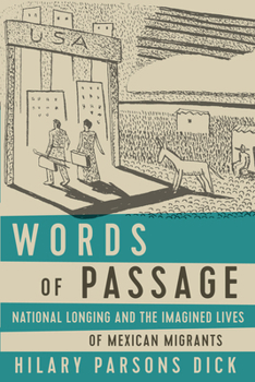 Paperback Words of Passage: National Longing and the Imagined Lives of Mexican Migrants Book