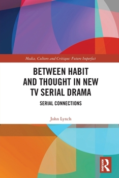 Paperback Between Habit and Thought in New TV Serial Drama: Serial Connections Book