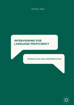 Hardcover Interviewing for Language Proficiency: Interaction and Interpretation Book