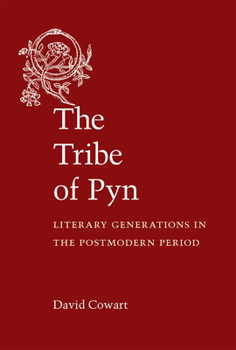 Hardcover The Tribe of Pyn: Literary Generations in the Postmodern Period Book