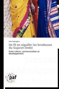 Paperback de Fil En Aiguille: Les Brodeuses Du Gujarat (Inde) [French] Book