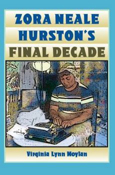 Paperback Zora Neale Hurston's Final Decade Book